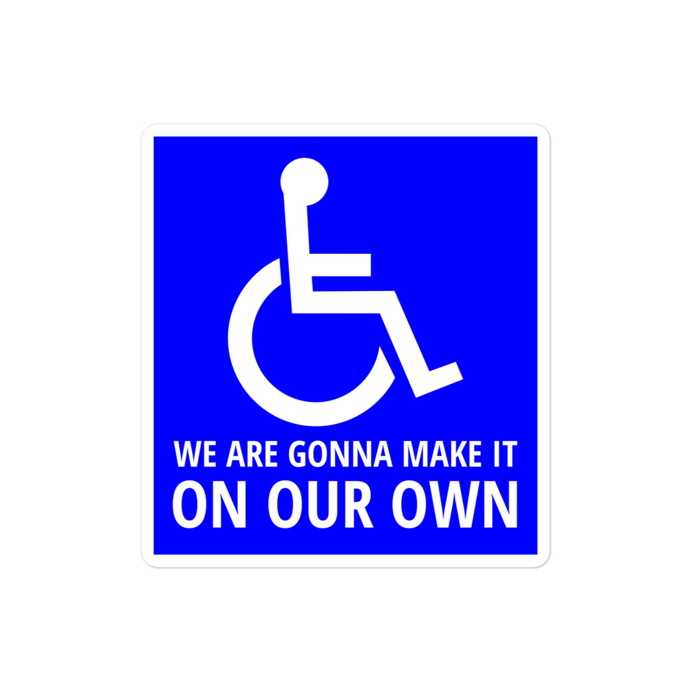 Handicapped Logo We Are Gonna Make It On Our Own sticker - Image 3