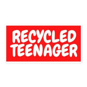 RECYCLED TEENAGER Sticker