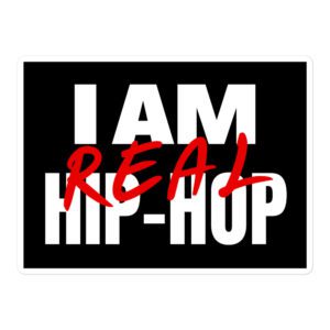 I Am Real Hip Hop Sticker