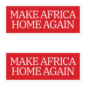 MAKE AFRICA HOME AGAIN Sticker Pack