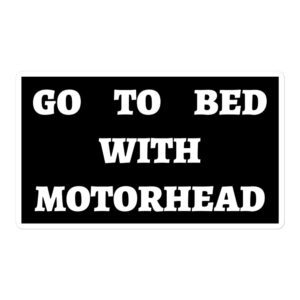 GO TO BED WITH MOTORHEAD Sticker