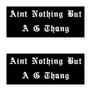 Aint Nothin But A G Thang sticker pack | Gangsta Rap