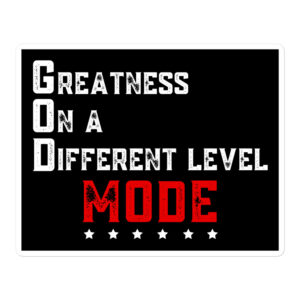 GOD MODE | Greatness On A Different Level Sticker