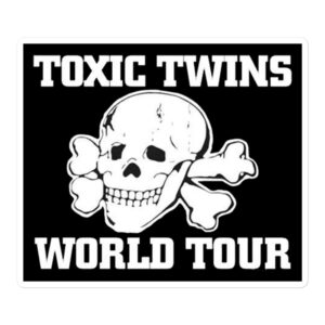 TOXIC TWINS WORLD TOUR Sticker