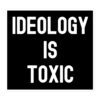 Ideology Is Toxic | Boyd Rice sticker