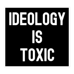 Ideology Is Toxic | Boyd Rice sticker