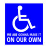 Handicapped Logo We Are Gonna Make It On Our Own sticker