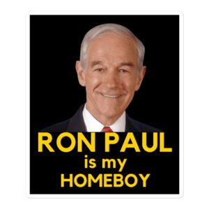 RON PAUL is my Homeboy sticker