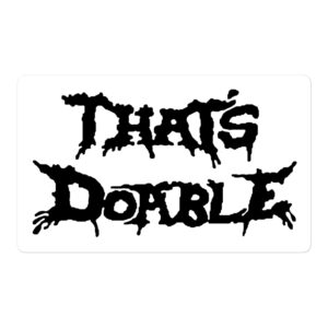 THAT’S DOABLE Metalocalypse Dethklok sticker