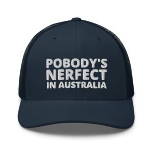 POBODY'S NERFECT In Australia Trucker Cap (Embroidered)