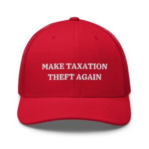 Make Taxation Theft Again Embroidered Hat