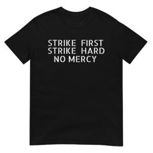 STRIKE FIRST STRIKE HARD NO MERCY Cobra Kai T-Shirt