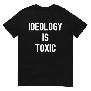 Ideology Is Toxic | Boyd Rice T-Shirt