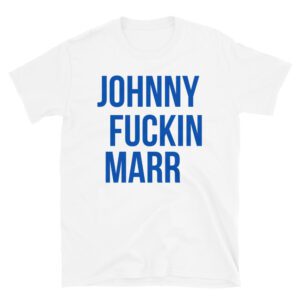 JOHNNY FUCKIN MARR (in blue letters) T-Shirt