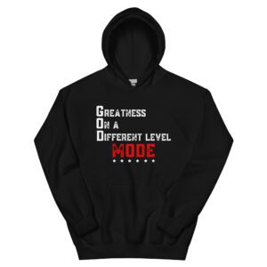 GOD MODE | Greatness On A Different Level Hoodie