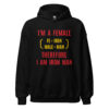 I Am Female Therefore I Am Iron Man Unisex Hoodie