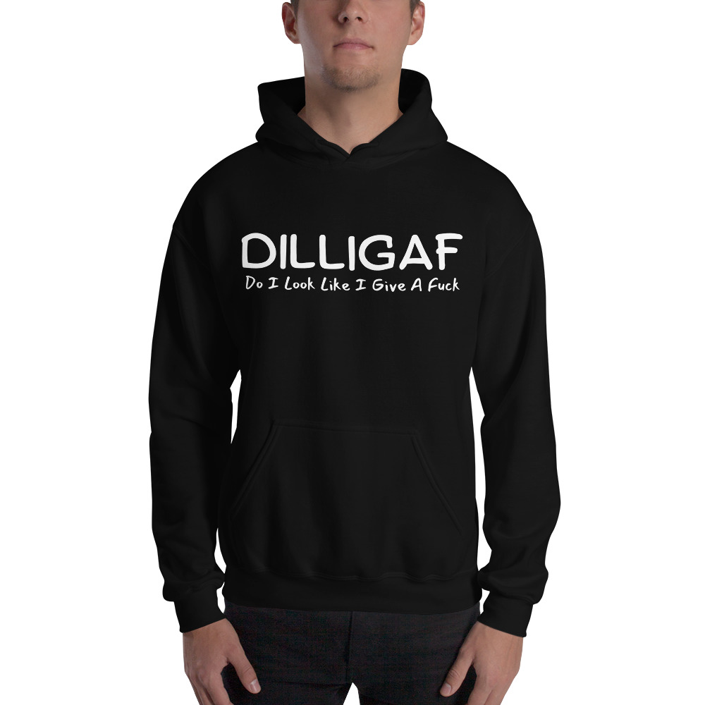 DILLIGAF Do I Look Like I Give A Fuck hoodie - Image 3