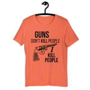 Guns Don't Kill People I Kill People T-Shirt (Happy Gilmore)