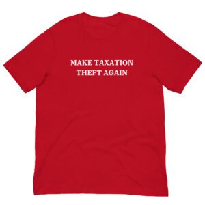 Alternative view of MAKE TAXATION THEFT AGAIN t-shirt