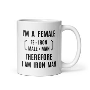 I’m A Female Therefore I Am Iron Man coffee mug