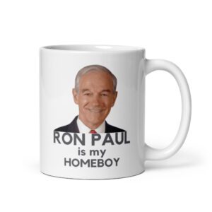 RON PAUL is my Homeboy mug