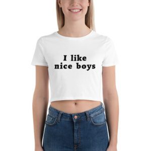 I Like Nice Boys I Love Bad Boys women’s Crop Top Tee (FRONT + BACK)