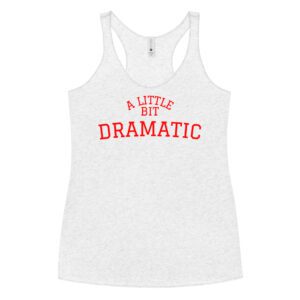 A Little Bit Dramatic Mean Girls Women's Tank Top