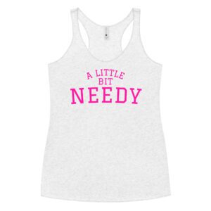 Ariana Grande A Little Bit Needy tank top shirt