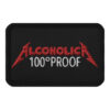 AlcoholicA 100 Proof Embroidered patch
