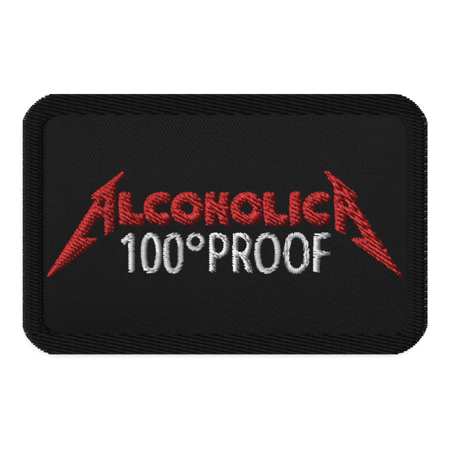 AlcoholicA 100 Proof Embroidered patch - PYGear.com