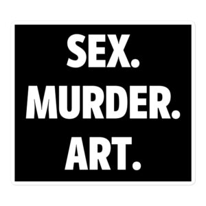 SEX MURDER ART Sticker