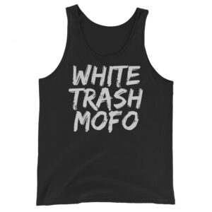 White Trash Mofo Tank Top
