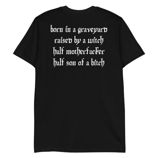 Half Motherfucker Half Son Of a Bitch T-Shirt (BACK)
