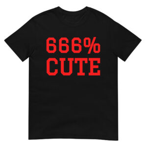 666% CUTE T-Shirt