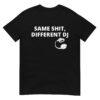 Slash Same Shit Different DJ T-Shirt
