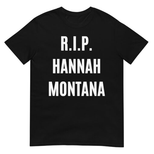R.I.P. Hannah Montana T-Shirt