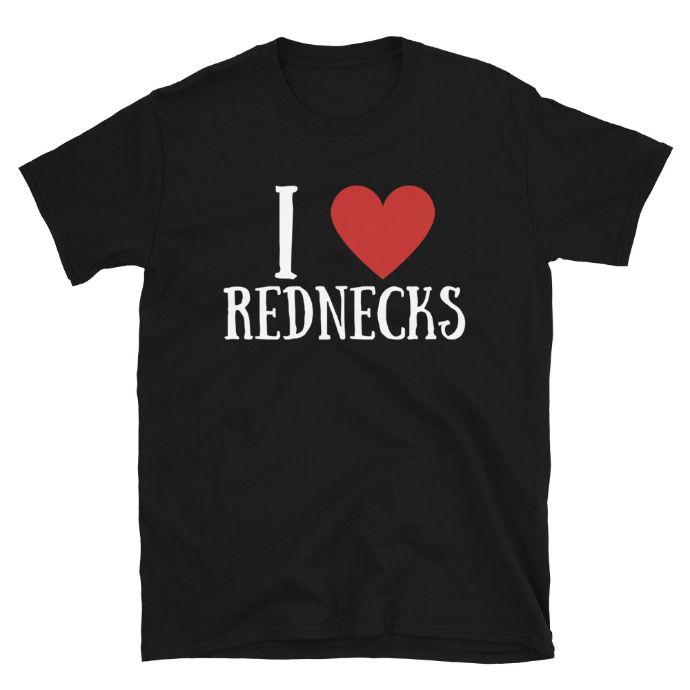 I Love Rednecks T-Shirt - Image 4