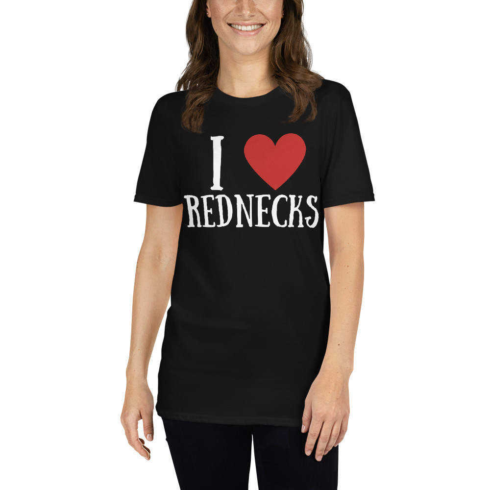 I Love Rednecks T-Shirt - Image 6