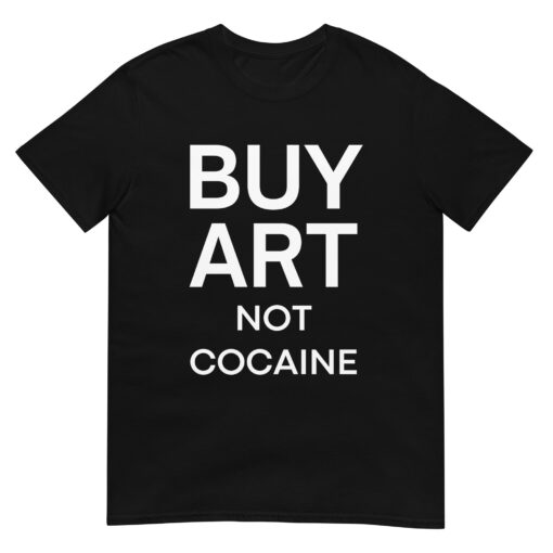 BUY ART Not Cocaine T-Shirt