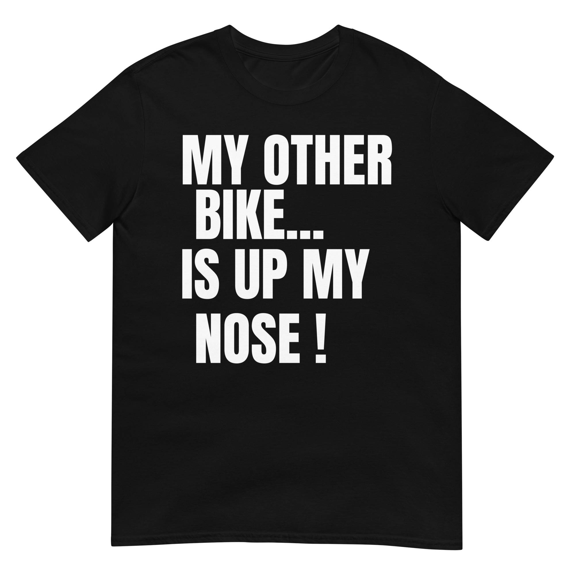 MY OTHER BIKE IS UP MY NOSE T-Shirt - Image 2