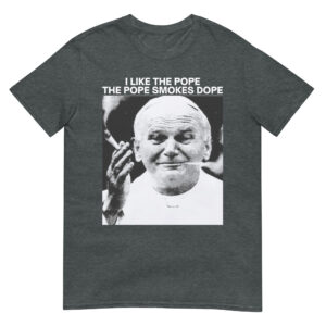 Alternative view of I Like The Pope The Pope Smokes Dope T-Shirt (Black)