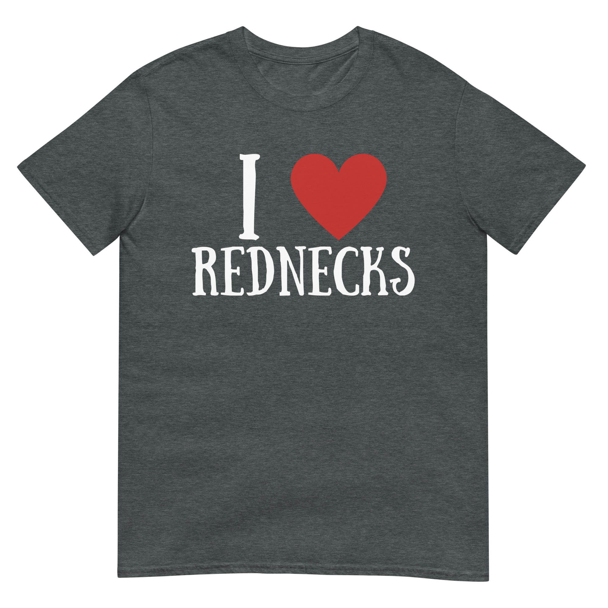 I Love Rednecks T-Shirt - Image 7