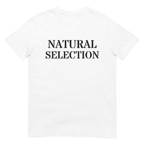 NATURAL SELECTION Unisex T-Shirt