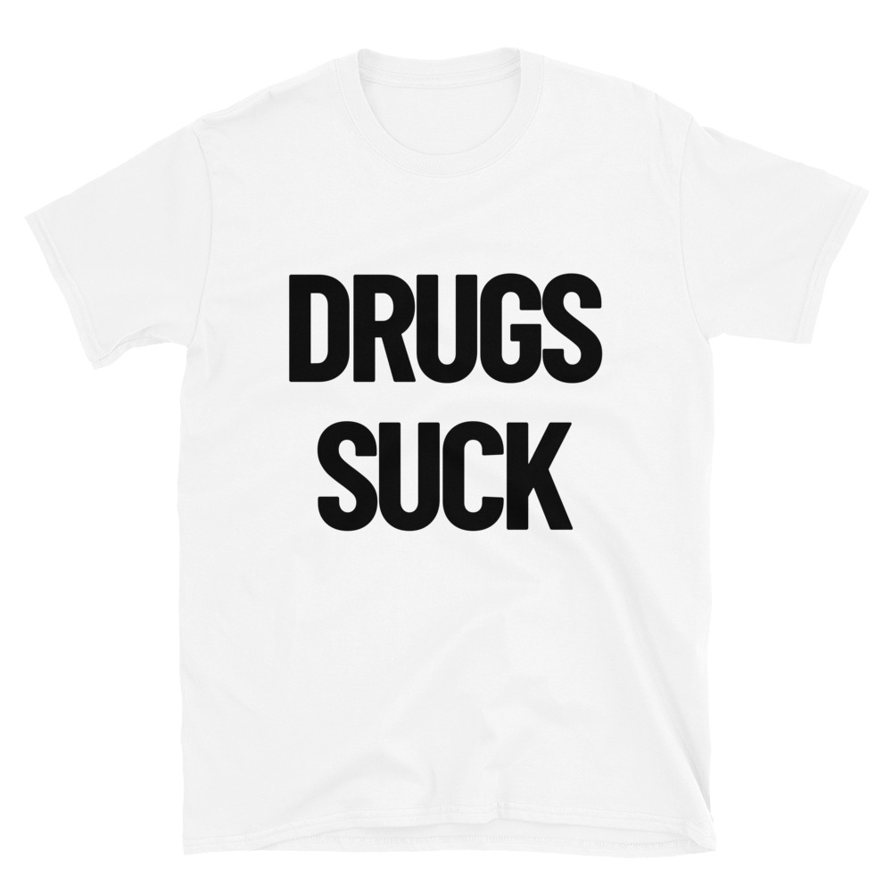 DRUGS SUCK T-Shirt