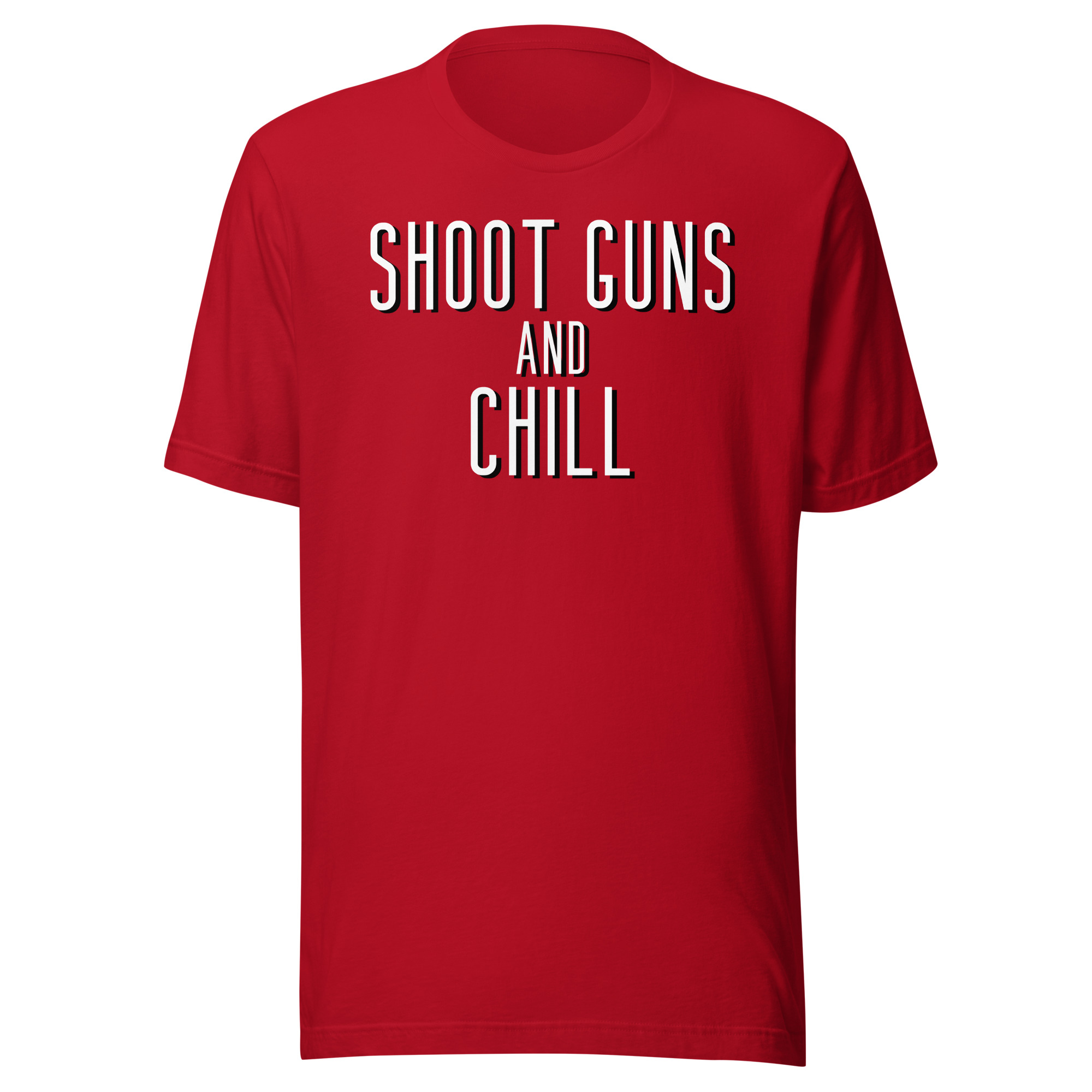 SHOOT GUNS AND CHILL t-shirt - Image 3