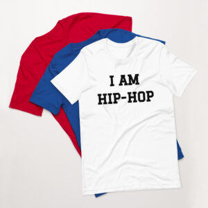 I AM HIP-HOP (in black letters) t-shirt