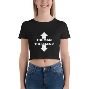 THE MAN THE LEGEND Women’s Crop Tee