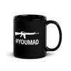 Machine Gun #YOUMAD Coffee Mug