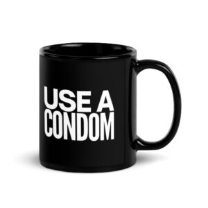 USE A CONDOM Black Glossy Mug
