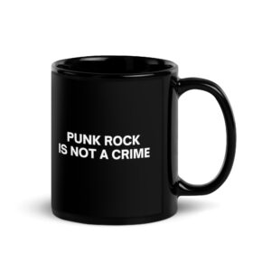PUNK ROCK IS NOT A CRIME Black Coffee Mug